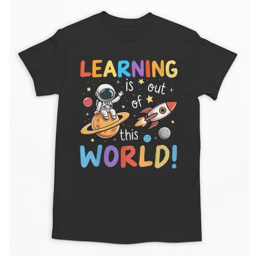 Learning Is Out Of This World Space Back To School Teacher Unisex T-Shirt - teacherstshirts.com DE