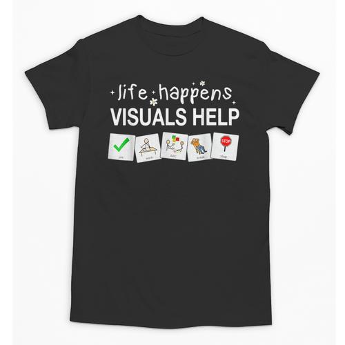 Life Happens Visuals Help Special Education Teacher Aide Unisex T-Shirt - teacherstshirts.com CA