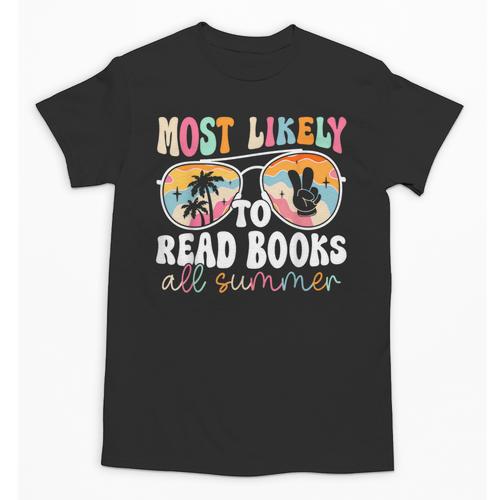Most Likely To Read Books All Summer Teacher Student Unisex T-Shirt - teacherstshirts.com AU
