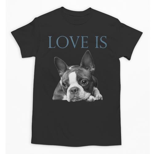 Love Is Boston Terrier Bostie Unisex T-Shirt - Bostonterriersmerch.com