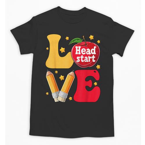 Love Headstart Head Start Teachers First Day Of School Unisex T-Shirt - teacherstshirts.com UK