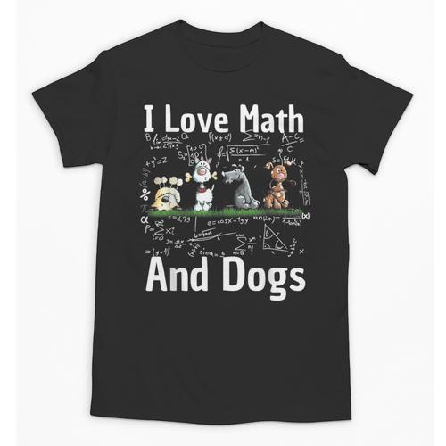 I Love Maths And Dogs Puppy Dog Lover Teacher Student Unisex T-Shirt - teacherstshirts.com UK