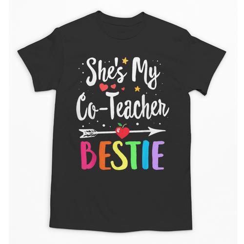 Matching Co-Teacher Best Friend She's My Bestie Work Team Unisex T-Shirt - teacherstshirts.com CA