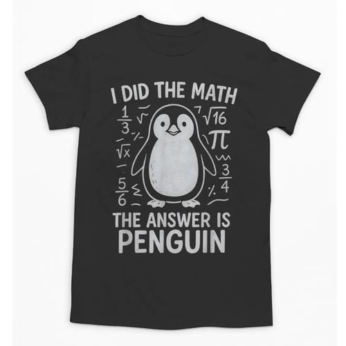 I Did The Math The Answer Is Penguin Math Teacher Unisex T-Shirt - teacherstshirts.com AU