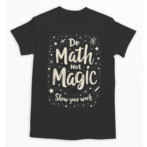 Do Math Not Magic Math Teacher Back To School Unisex T-Shirt - teacherstshirts.com AU