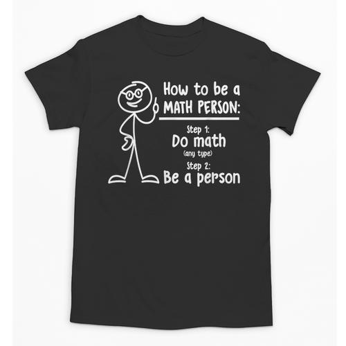 How To Be A Math Person Math Teacher Unisex T-Shirt - teacherstshirts.com