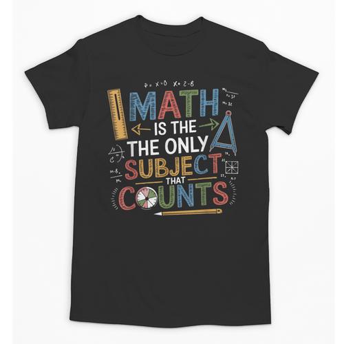 Math Teacher Mathematician Subject Mathematics Joke Unisex T-Shirt - teacherstshirts.com