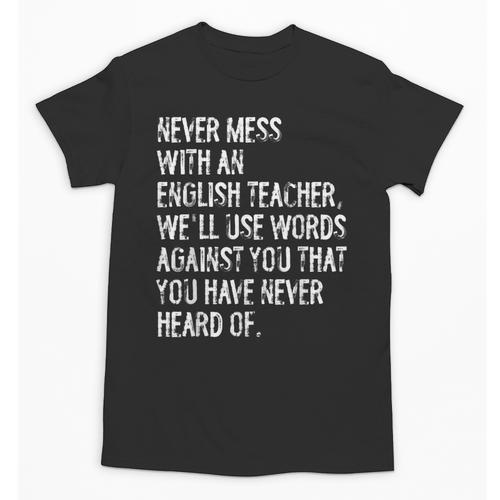 Never Mess With An English Teacher Back To School Unisex T-Shirt - teacherstshirts.com
