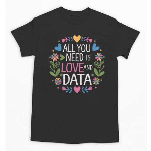 All You Need Is Love And Data Teacher Valentine's Day Unisex T-Shirt - teacherstshirts.com