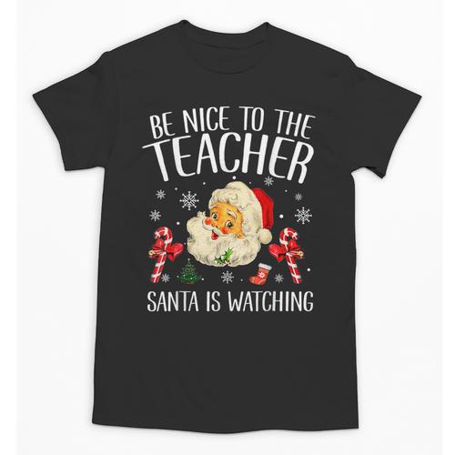 Be Nice To The Teacher Santa Is Watching School Christmas Unisex T-Shirt - teacherstshirts.com DE