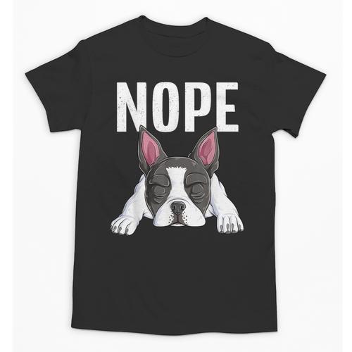 Nope Boston Terrier Puppy Dog Bostie Lover Men Women Girls Kids Unisex T-Shirt - Bostonterriersmerch.com