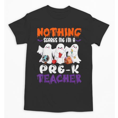 Nothing Scares Me I'm A Pre-K Teacher Halloween Ghosts Unisex T-Shirt - teacherstshirts.com CA