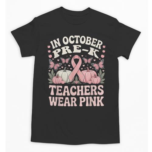 In October Pre-K Teachers Wear Pink Ribbon Breast Cancer Unisex T-Shirt - teacherstshirts.com DE