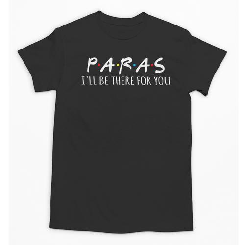 Paras I'Ll Be There For You Teacher Unisex T-Shirt - teacherstshirts.com DE