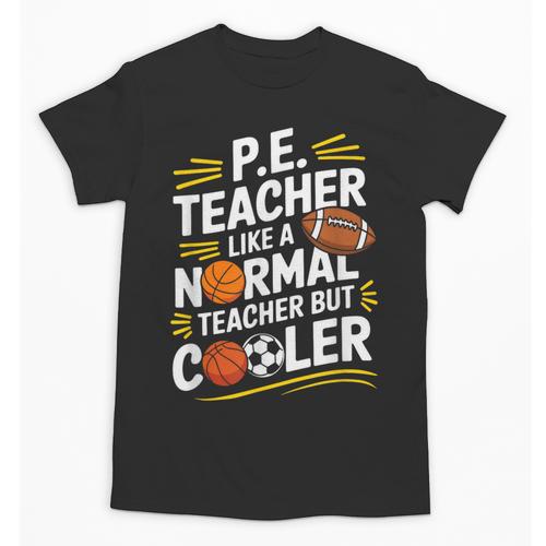 PE Coach PE Teacher Like Normal Teacher But Cooler Unisex T-Shirt - teacherstshirts.com AU