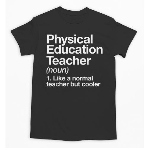 Physical Education Teacher Definition Sports PE School Unisex T-Shirt - teacherstshirts.com AU