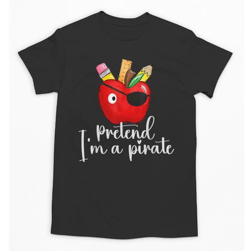 Pretend I'm A Pirate Teacher Apple Talk Like A Pirate Day Men Women Kids Unisex T-Shirt - teacherstshirts.com CA