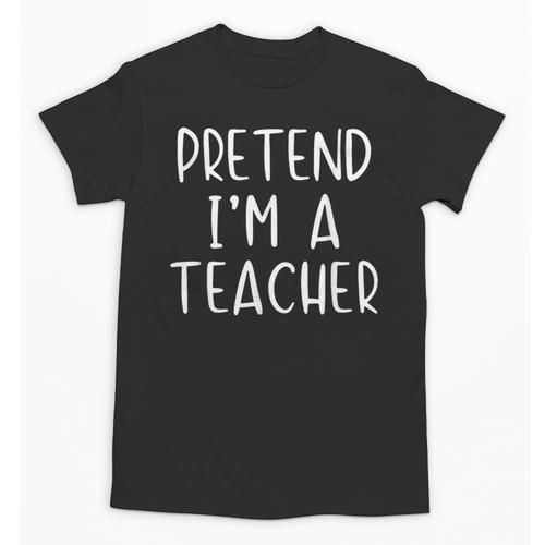 Pretend I'm A Teacher Costume Halloween Simple Adult Kid Unisex T-Shirt - teacherstshirts.com UK