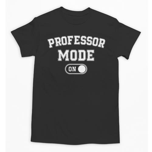 Professor Mode On Academic Educator Teacher Unisex T-Shirt - teacherstshirts.com