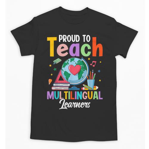 Proud To Teach Multilingual Learner ESL English Teacher Unisex T-Shirt - teacherstshirts.com