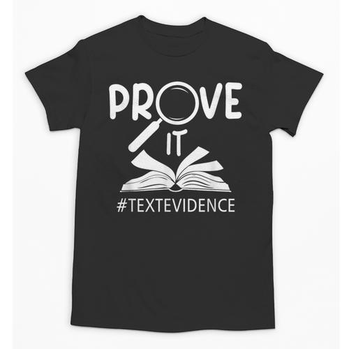 Prove It Text Evidences Reading Teacher First Day Of School Unisex T-Shirt - teacherstshirts.com UK