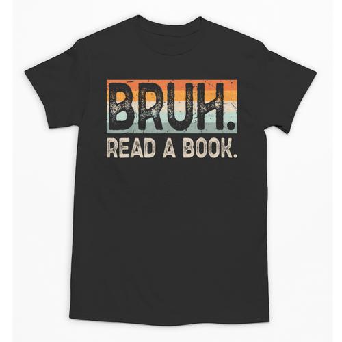 Read A Book Bruh Cool Ela English Teacher Reading Literature Unisex T-Shirt - teacherstshirts.com UK