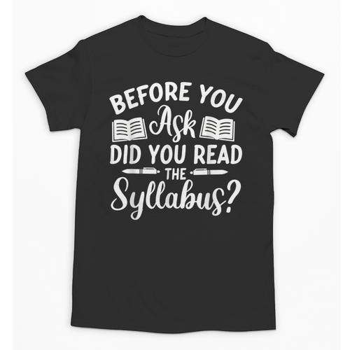 Did You Read The Syllabus Shirt Teacher Men Women Unisex T-Shirt - teacherstshirts.com