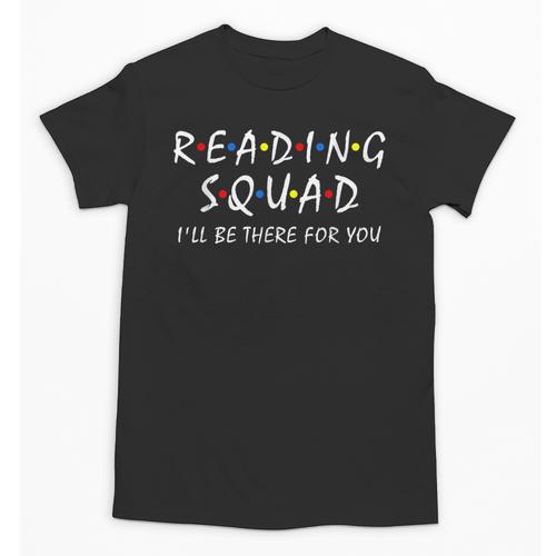 Reading Squad I'Ll Be There For You Reading Lover Teacher Unisex T-Shirt - teacherstshirts.com