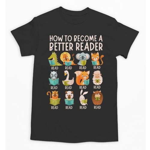 Reading Teacher How To Become a Better Reader Book Lover Fun Unisex T-Shirt - teacherstshirts.com