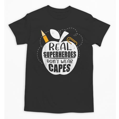 Real Superheroes Wear No Capes Teacher Design Teach Unisex T-Shirt - teacherstshirts.com UK