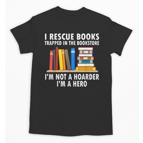 I Rescue Books Trapped In The Bookstore Book Teacher For Men Women Unisex T-Shirt - teacherstshirts.com CA