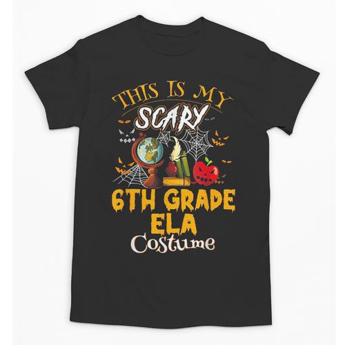 This Is My Scary 6th Grade ELA Costume Teacher Men Women Unisex T-Shirt - teacherstshirts.com DE