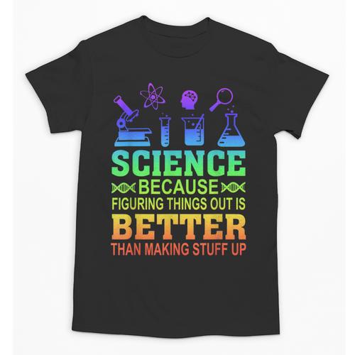 Science Teacher Because Figuring Things Out Is Better Than Unisex T-Shirt - teacherstshirts.com AU
