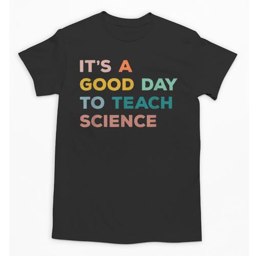 Science Teacher Its A Good Day To Teach Science Earth Unisex T-Shirt - teacherstshirts.com