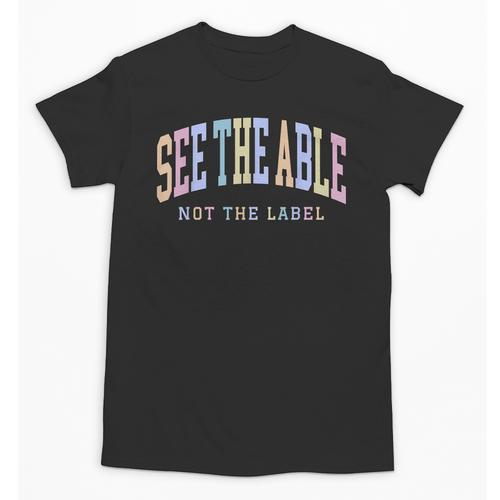 See The Able Not The Label Sped Ed Special Education Teacher Unisex T-Shirt - teacherstshirts.com AU