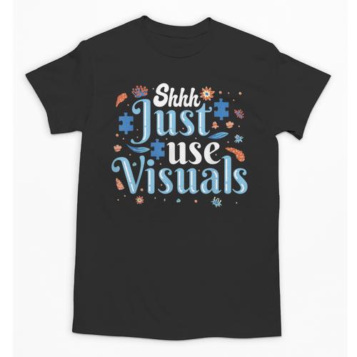 Shhh Just Use Visuals SPED Special Education Teacher Men Women Unisex T-Shirt - teacherstshirts.com CA