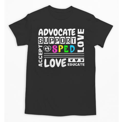 Special Education Advocate Love Support SPED Teacher Unisex T-Shirt - teacherstshirts.com AU