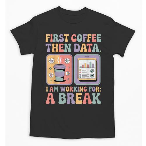 Special Education First Coffee Then Data Retro SPED Teacher Unisex T-Shirt - teacherstshirts.com AU