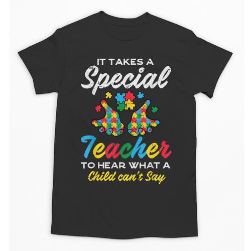Special Teacher To Hear Child Cant Say Autism Awareness Sped Unisex T-Shirt - teacherstshirts.com DE