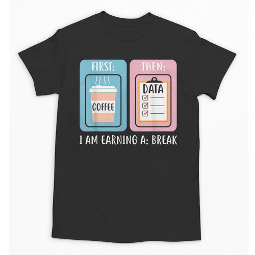 SPED Teacher Special Education First Coffee Then Data Unisex T-Shirt - teacherstshirts.com AU