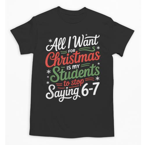 Students Saying 6-7 67 Six Seven Teacher Christmas Unisex T-Shirt - teacherstshirts.com DE