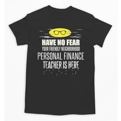 Super Personal Finance Teacher Have No Fear T-Shirt Unisex T-Shirt - teacherstshirts.com