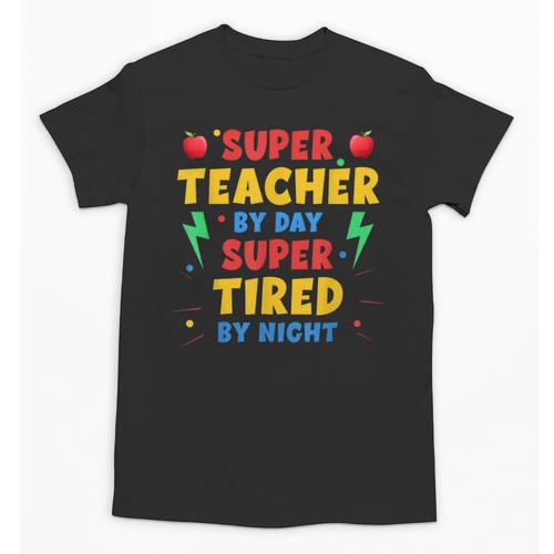 Super Teacher By Day Super Tired By Night Teacher For Men Women Unisex T-Shirt - teacherstshirts.com AU