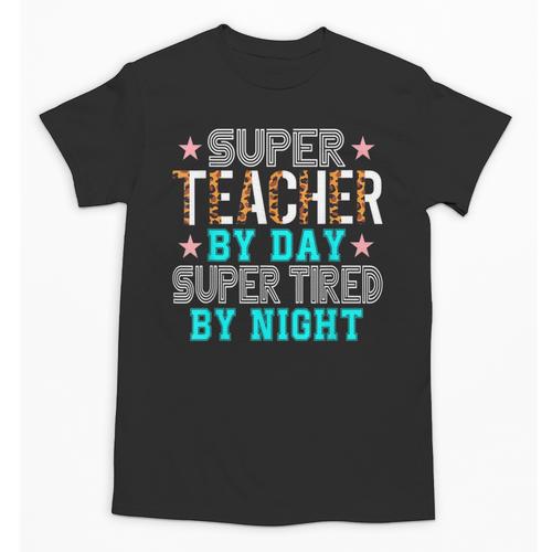 Super Teacher By Day Super Tired By Night Superhero Teacher Men Women Unisex T-Shirt - teacherstshirts.com AU