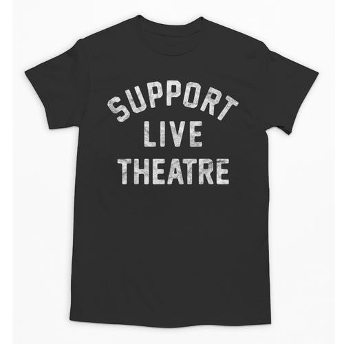 Support Live Theatre Drama Club Actor Actress Drama Teacher Unisex T-Shirt - teacherstshirts.com UK