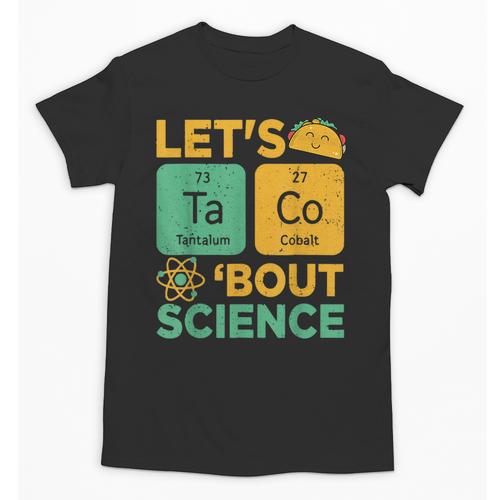 Lets Tacos Bout Science Teacher Chemistry Physics Unisex T-Shirt - teacherstshirts.com DE