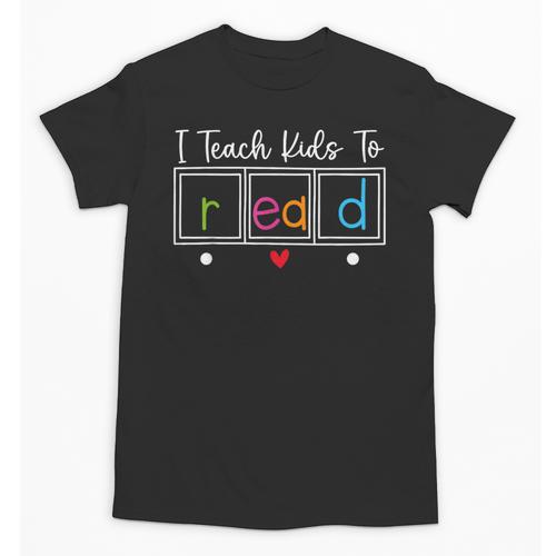 I Teach Kids To Read Reading Teacher Appreciation Unisex T-Shirt - teacherstshirts.com CA
