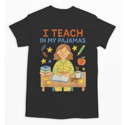I Teach In My Pajamas Crayon Home School Teacher PJs Unisex T-Shirt - teacherstshirts.com CA