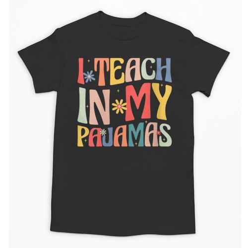 I Teach In My Pajamas Retro Groovy Teacher Humor Unisex T-Shirt - teacherstshirts.com CA