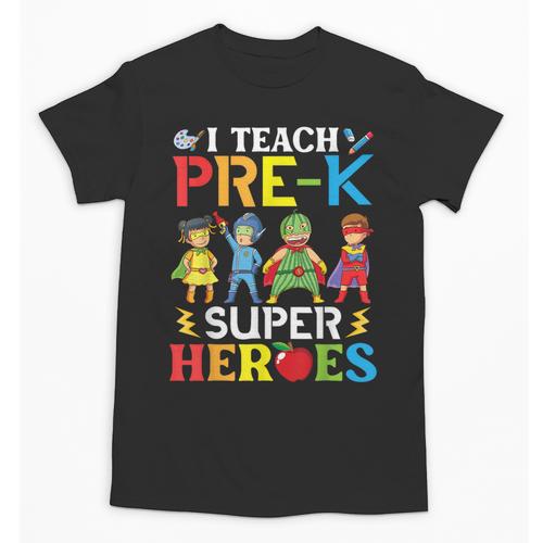 I Teach Pre-K Superheroes Students Teacher Back To School Unisex T-Shirt - teacherstshirts.com CA